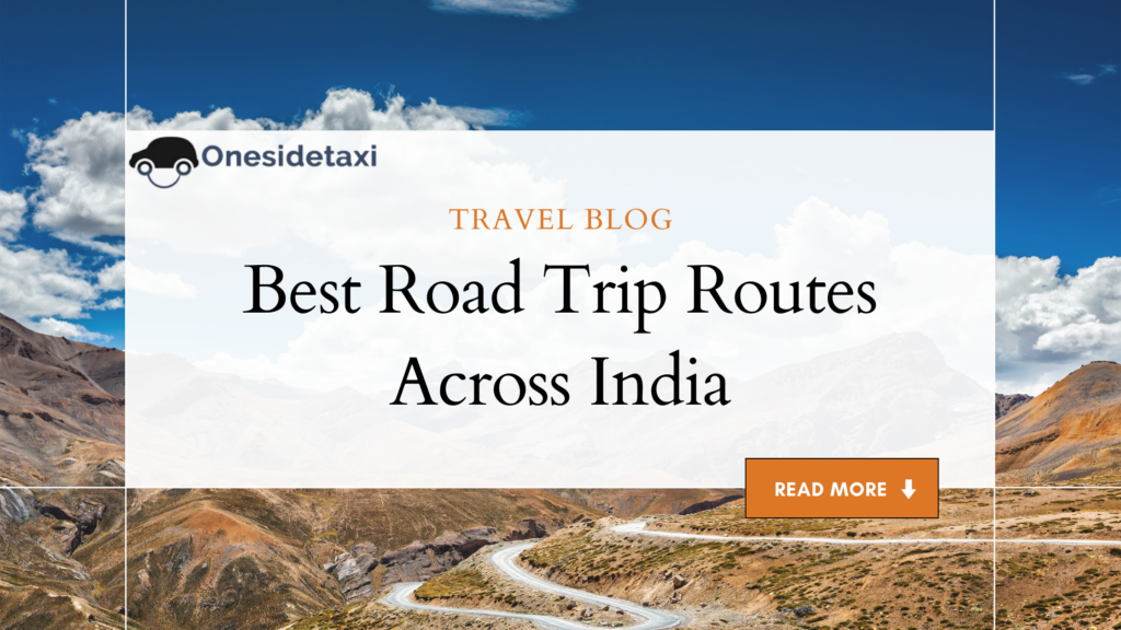 Best Road Trip Routes Across India