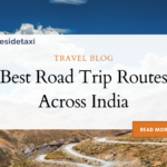 Best Road Trip Routes Across India